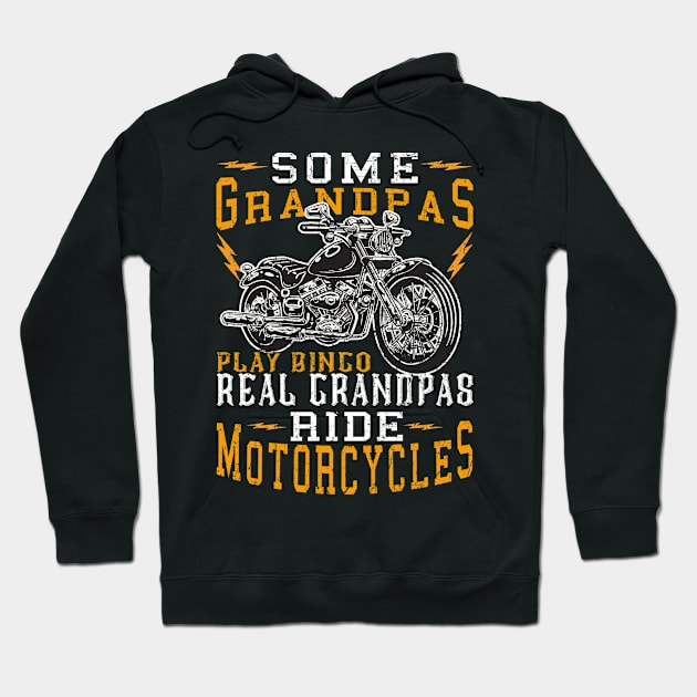 Some Grandpas Play Bingo Real Grandpas Ride Motorcycles Hoodie by The Design Catalyst